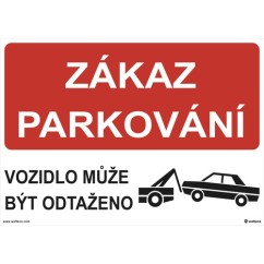 Zákaz parkování , vozidlo může být odtaženo , bezpečnostní tabulka A3